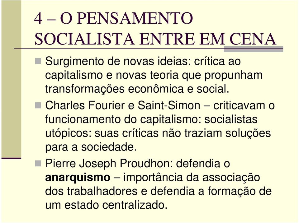 Charles Fourier e Saint-Simon criticavam o funcionamento do capitalismo: socialistas utópicos: suas críticas