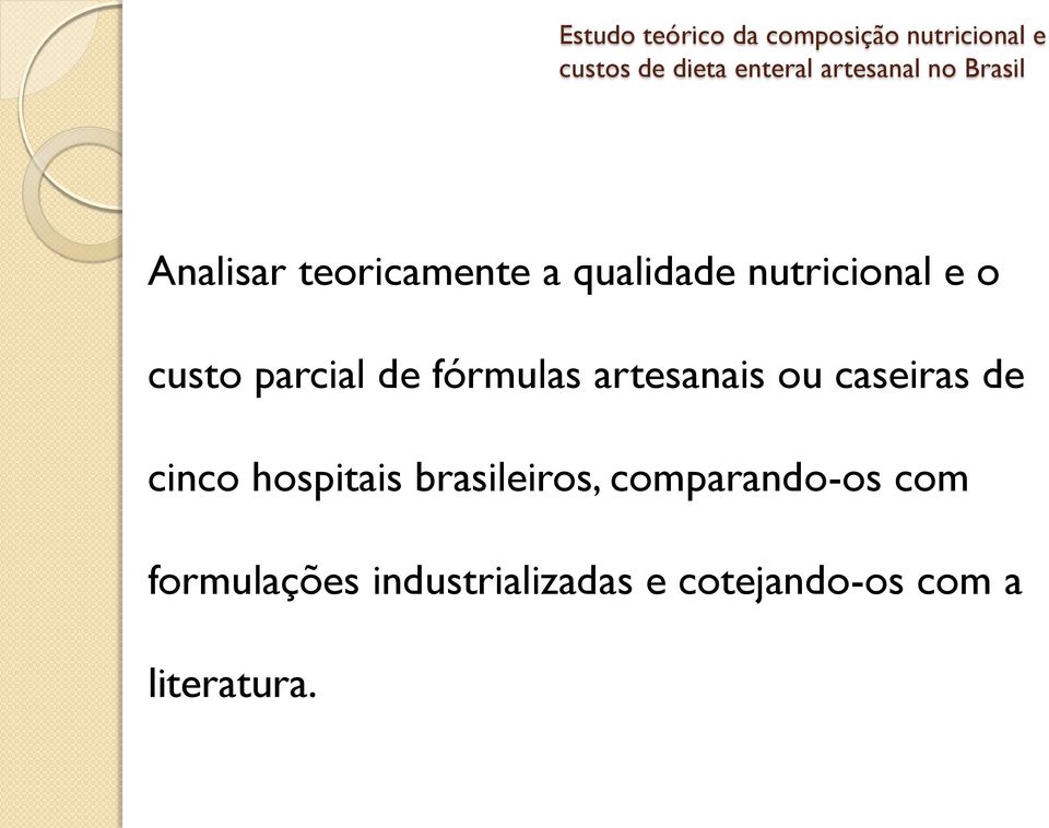 custo parcial de fórmulas artesanais ou caseiras de cinco hospitais