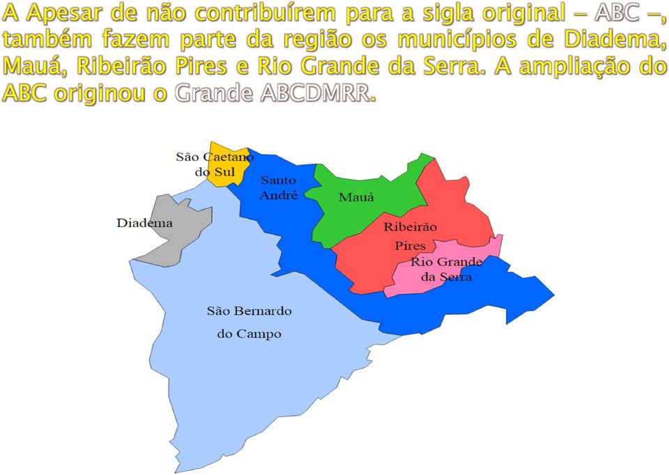 municípios de Diadema, Mauá, Ribeirão Pires e Rio
