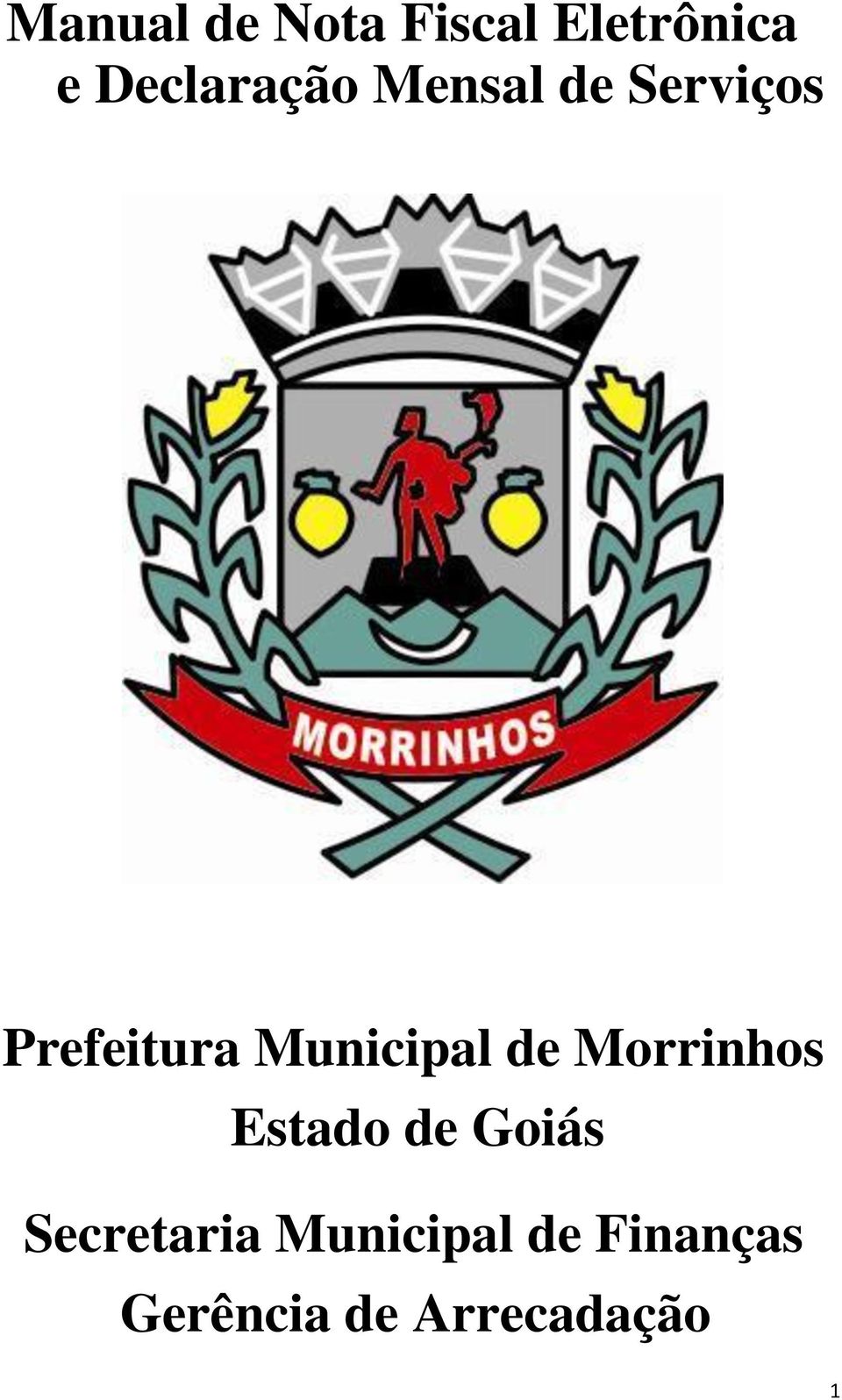 Municipal de Morrinhos Estado de Goiás