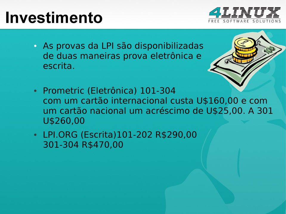 Prometric (Eletrônica) 101-304 com um cartão internacional custa