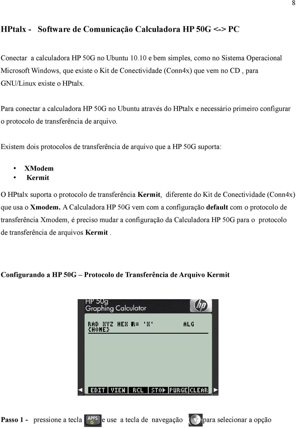 Para conectar a calculadora HP 50G no Ubuntu através do HPtalx e necessário primeiro configurar o protocolo de transferência de arquivo.
