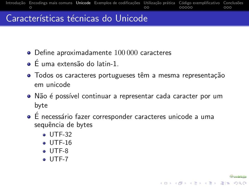 Todos os caracteres portugueses têm a mesma representação em unicode Não é possível