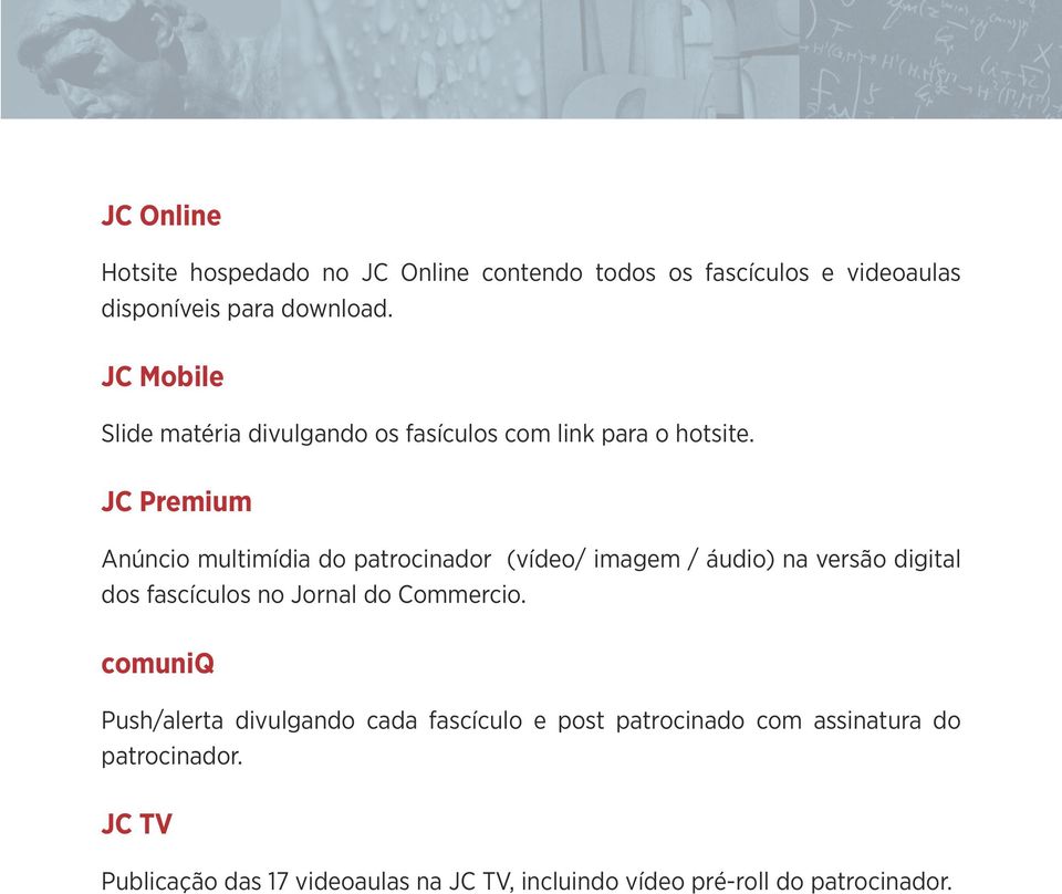 JC Premium Anúncio multimídia do patrocinador (vídeo/ imagem / áudio) na versão digital dos fascículos no Jornal do