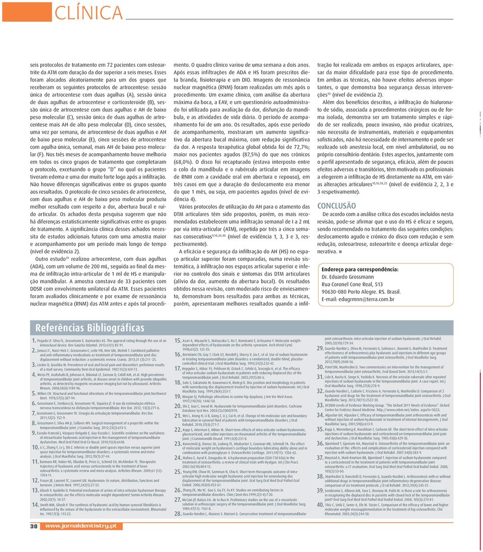 artrocentese e corticosteroide (B), sessão única de artrocentese com duas agulhas e AH de baixo peso molecular (C), sessão única de duas agulhas de artrocentese mais AH de alto peso molecular (D),