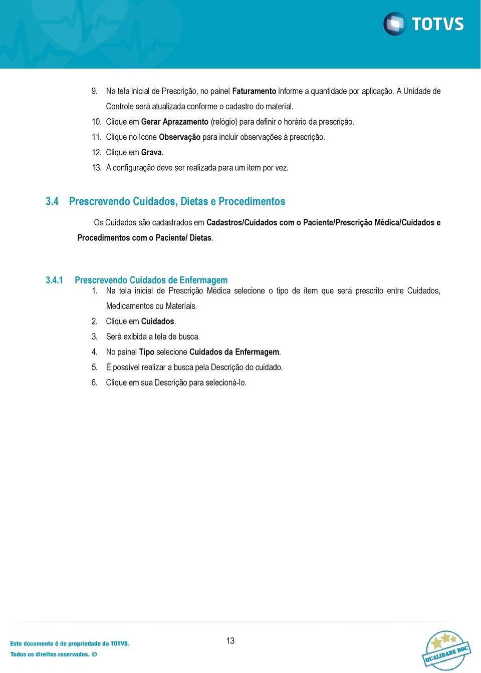 A configuração deve ser realizada para um item por vez. 3.