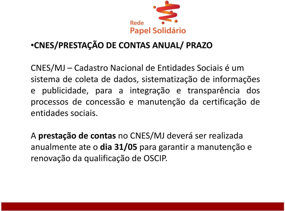 processos de concessão e manutenção da certificação de entidades sociais.