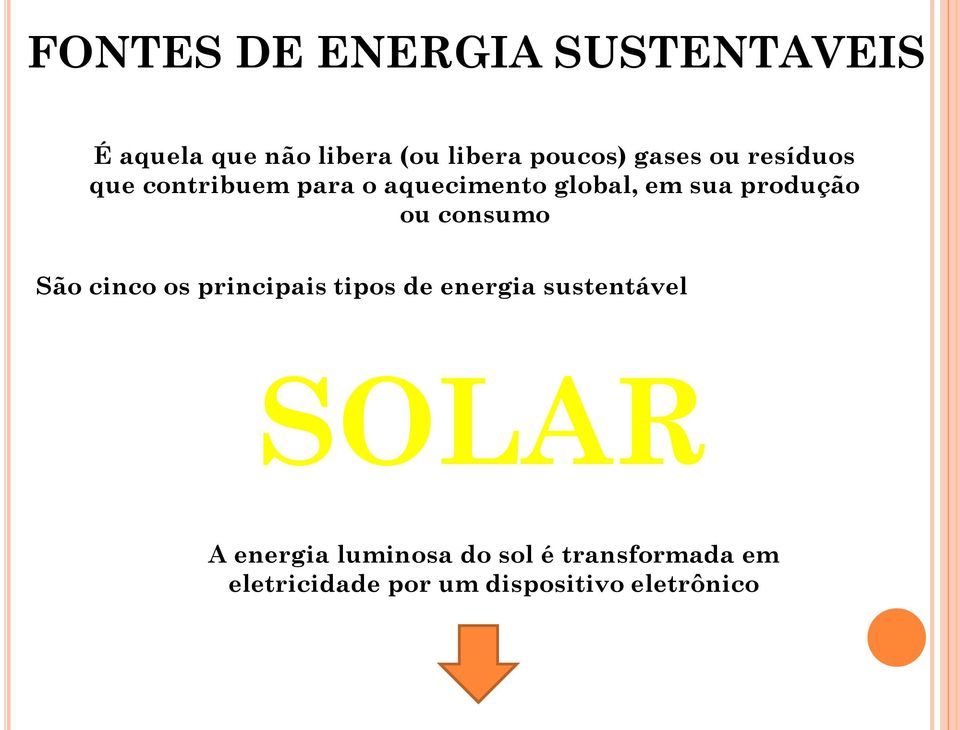 ou consumo São cinco os principais tipos de energia sustentável SOLAR A