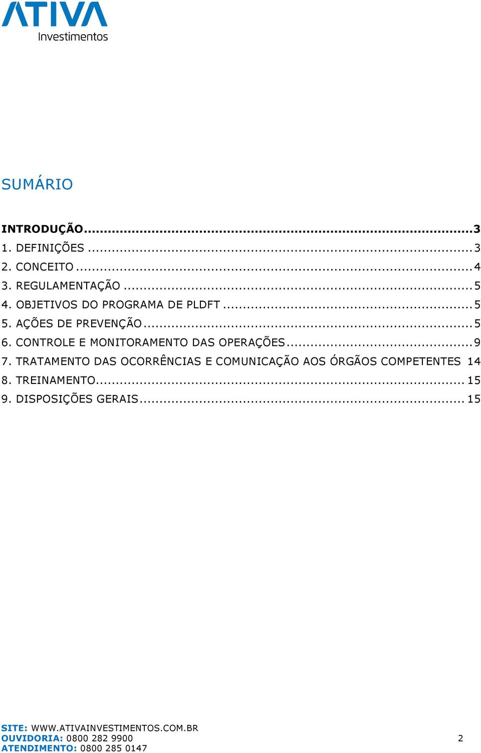 CONTROLE E MONITORAMENTO DAS OPERAÇÕES... 9 7.