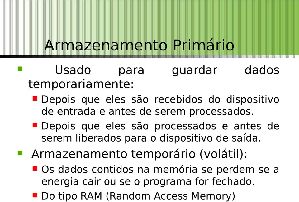 Depois que eles são processados e antes de serem liberados para o dispositivo de saída.