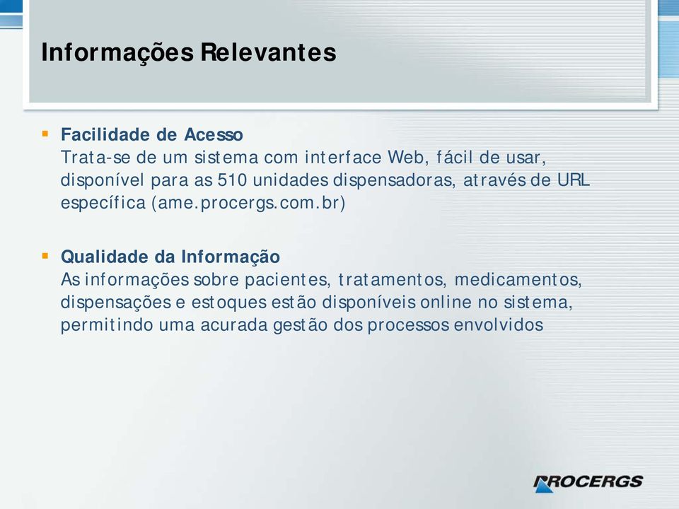 br) Qualidade da Informação As informações sobre pacientes, tratamentos, medicamentos,