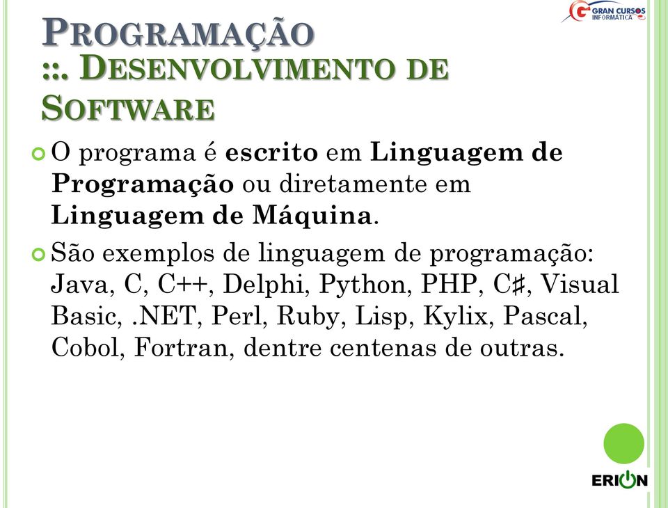 ou diretamente em Linguagem de Máquina.