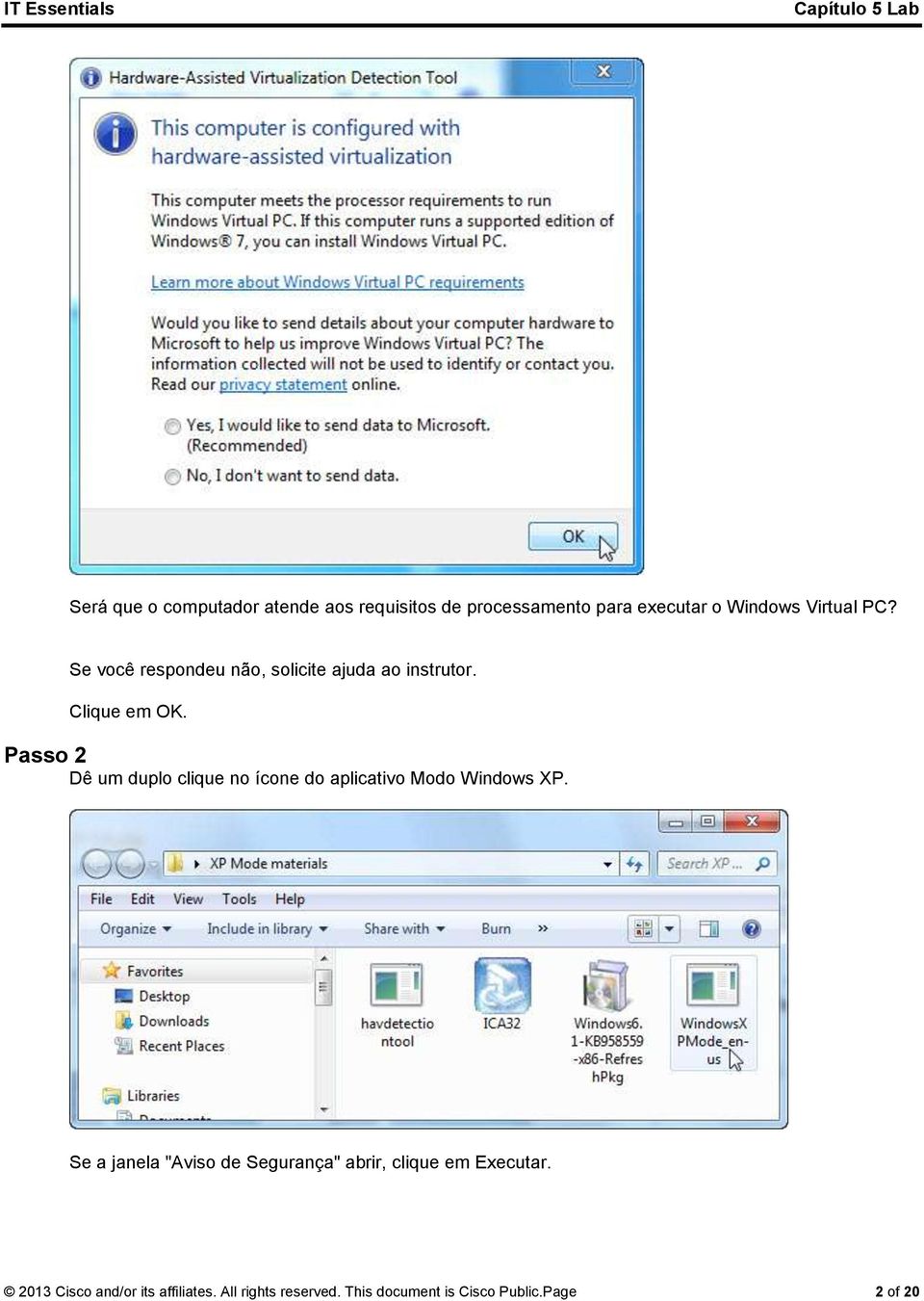 Passo 2 Dê um duplo clique no ícone do aplicativo Modo Windows XP.