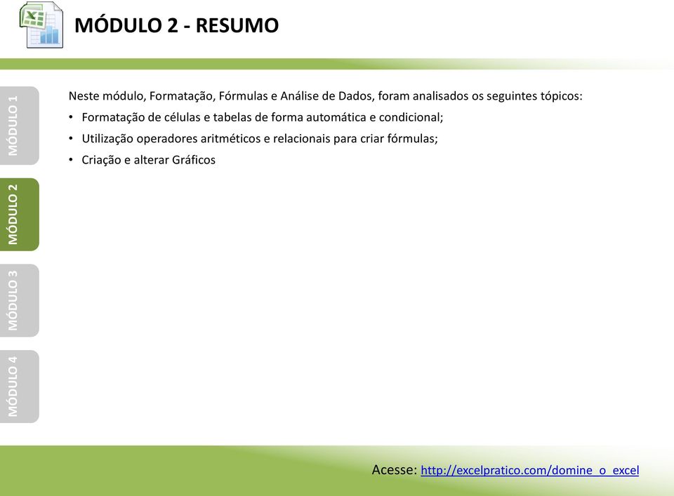 tabelas de forma automática e condicional; Utilização operadores