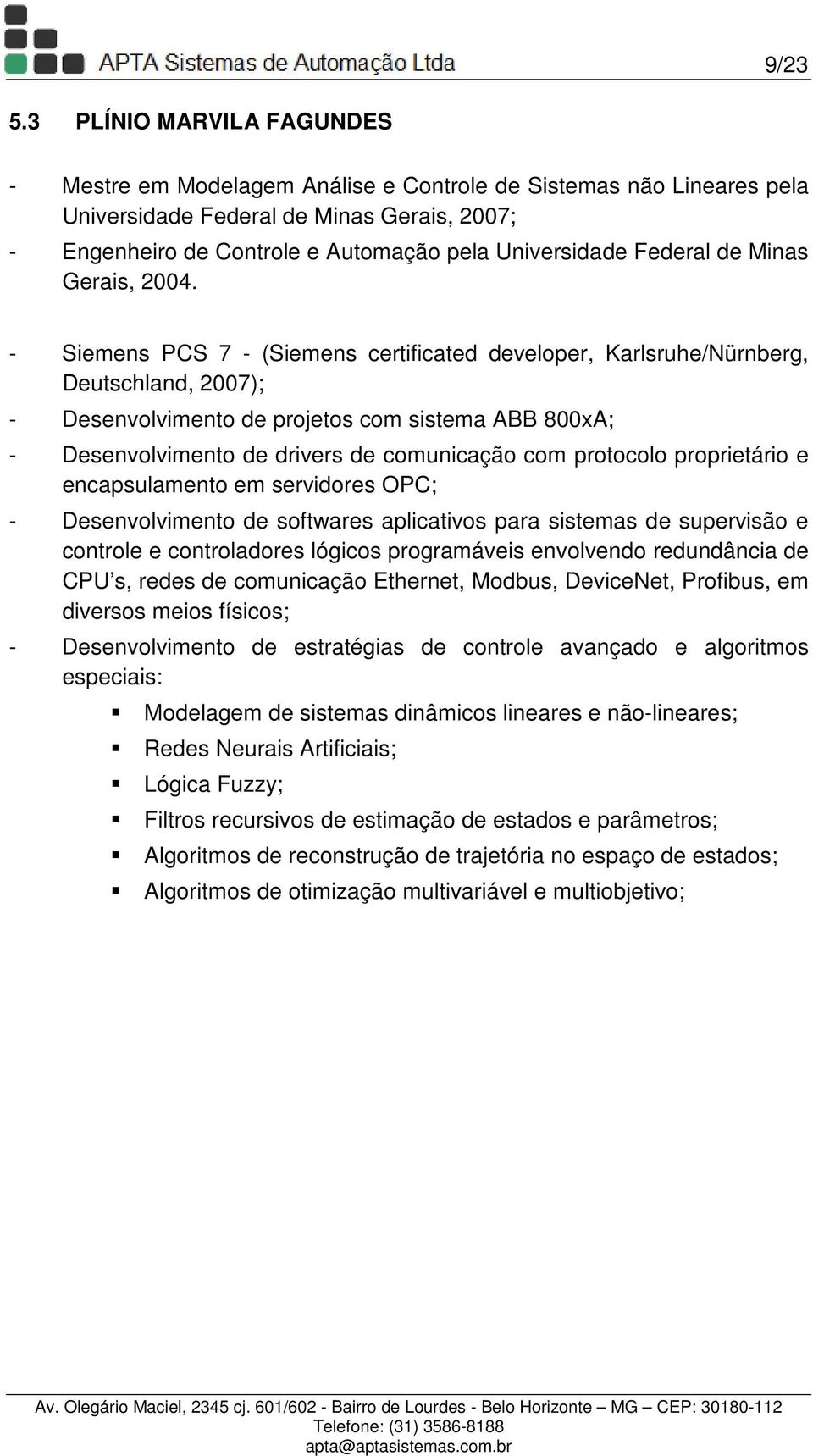 Federal de Minas Gerais, 2004.