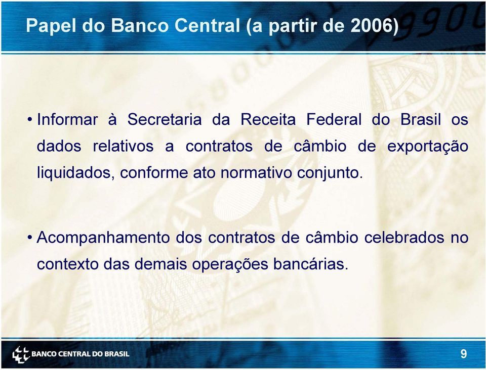 exportação liquidados, conforme ato normativo conjunto.