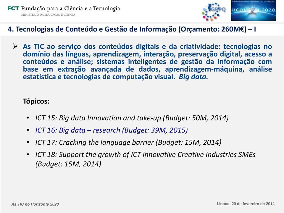 aprendizagem-máquina, análise estatística e tecnologias de computação visual. Big data.