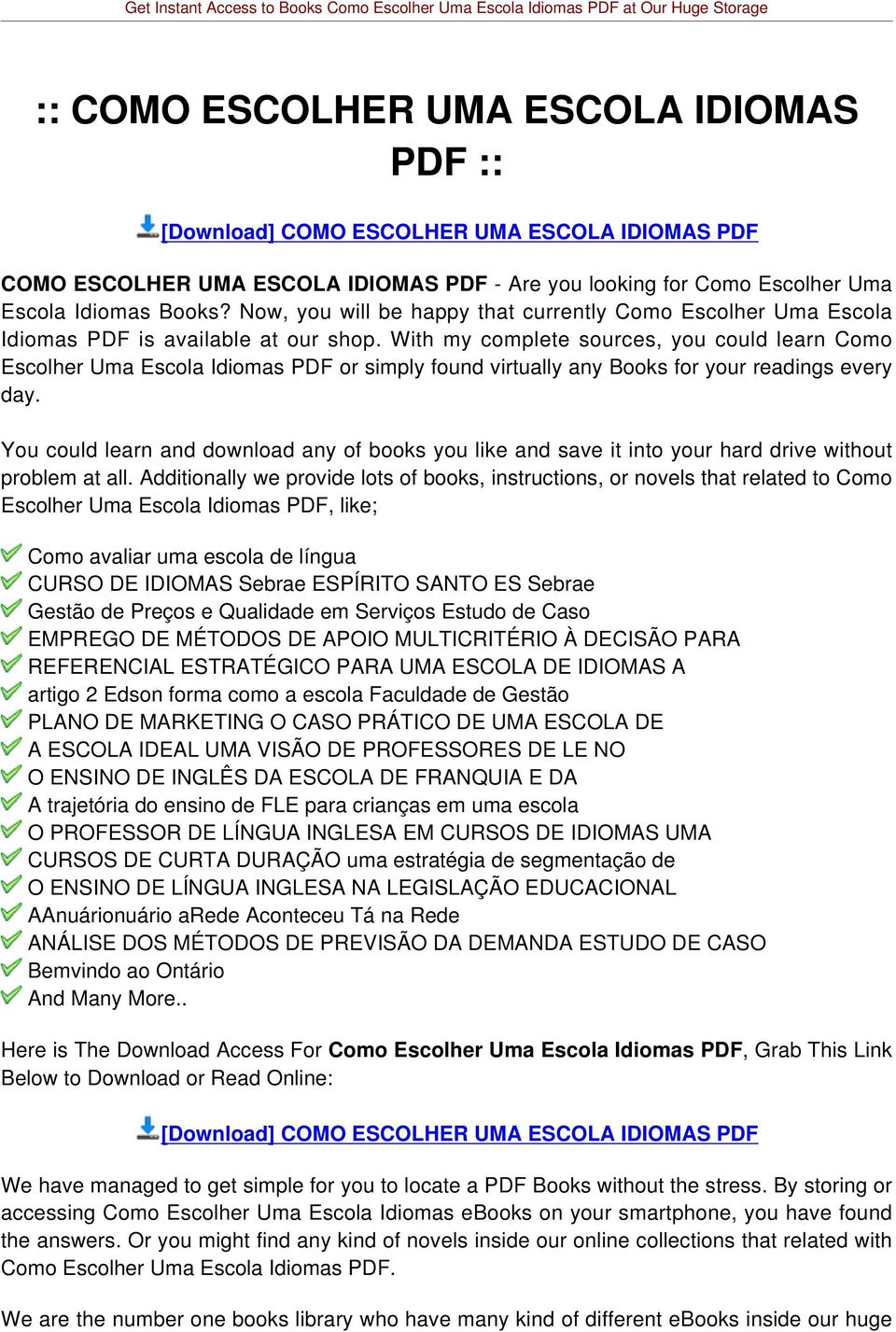 With my complete sources, you could learn Como Escolher Uma Escola Idiomas PDF or simply found virtually any Books for your readings every day.