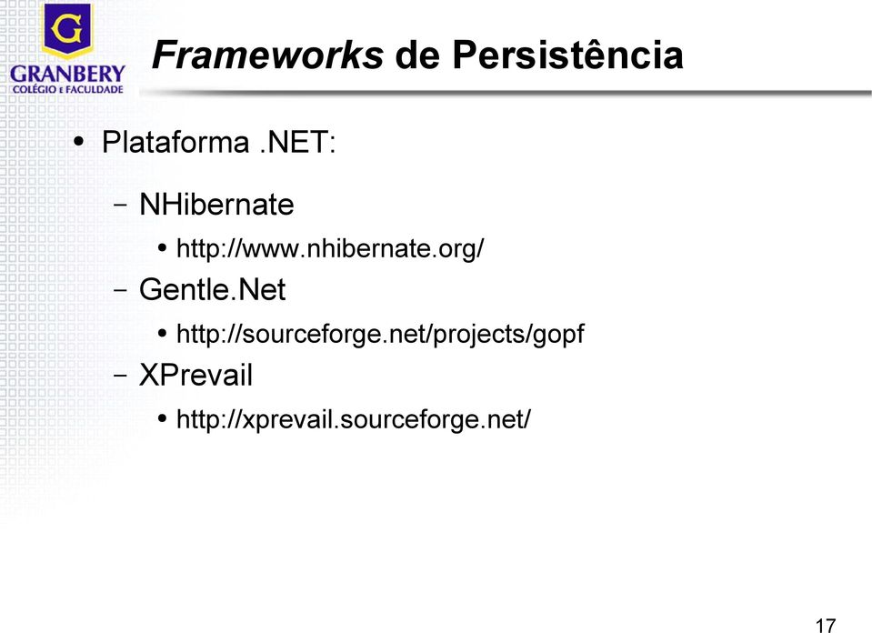 org/ Gentle.Net http://sourceforge.