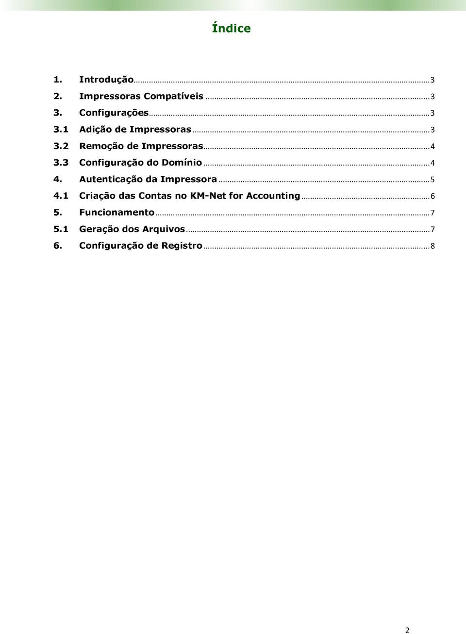 Autenticação da Impressora... 5 4.1 Criação das Contas no KM-Net for Accounting... 6 5.