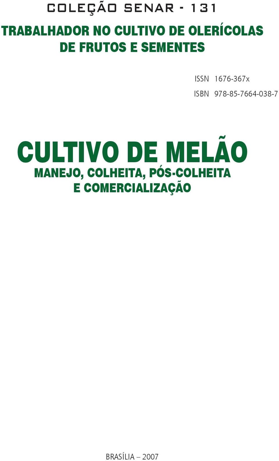 ISBN 978-85-7664-038-7 cultivo DE MELÃO manejo,