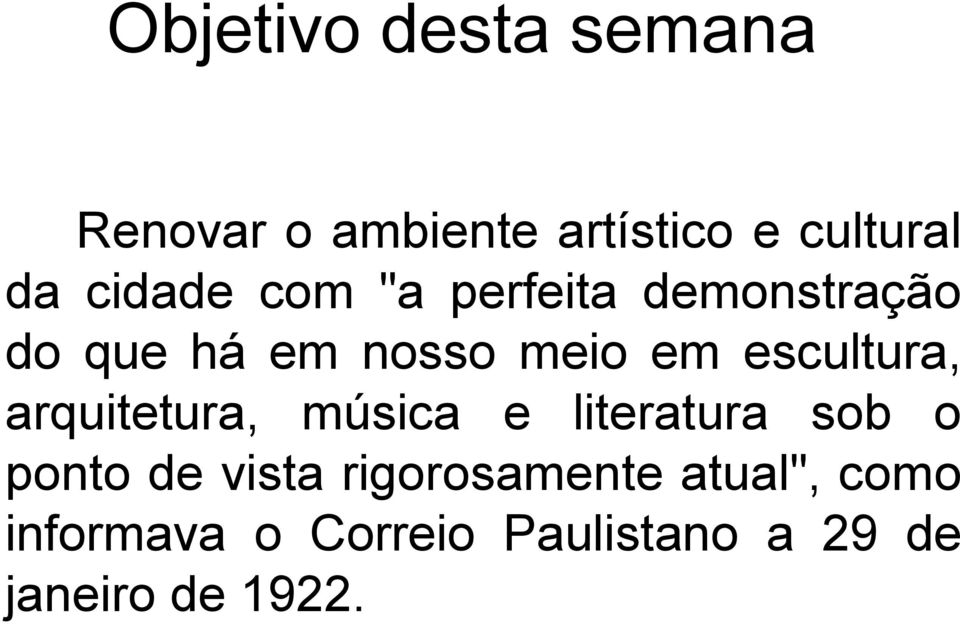 escultura, arquitetura, música e literatura sob o ponto de vista