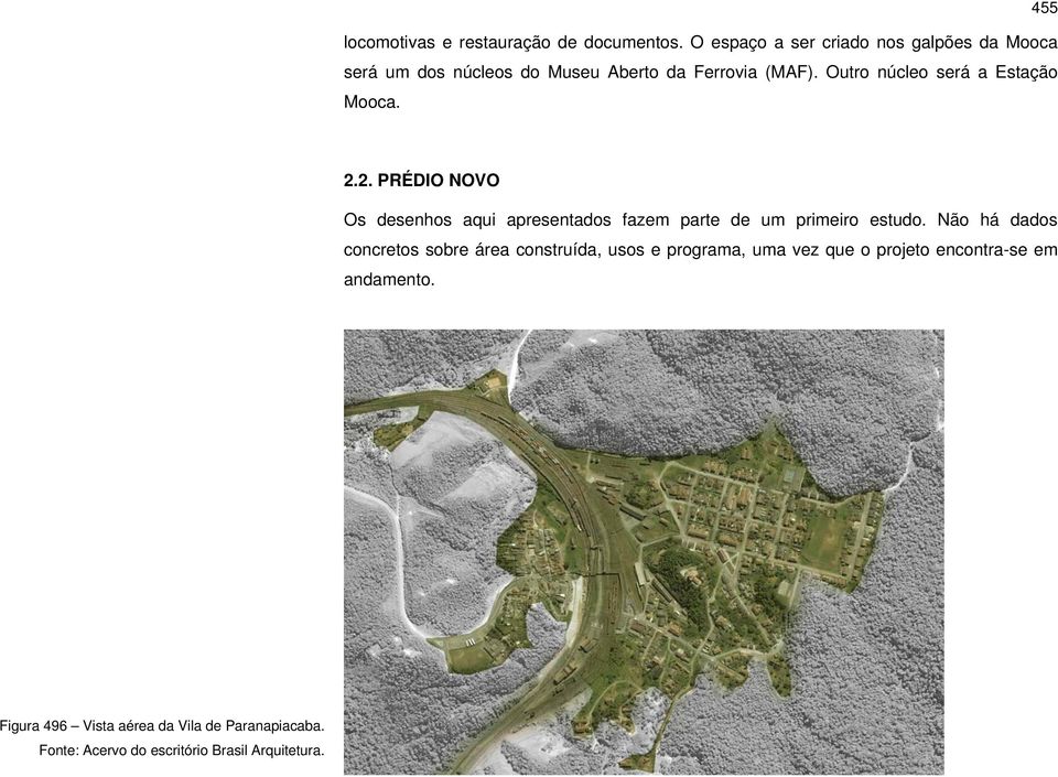 Outro núcleo será a Estação Mooca. 2.2. PRÉDIO NOVO Os desenhos aqui apresentados fazem parte de um primeiro estudo.