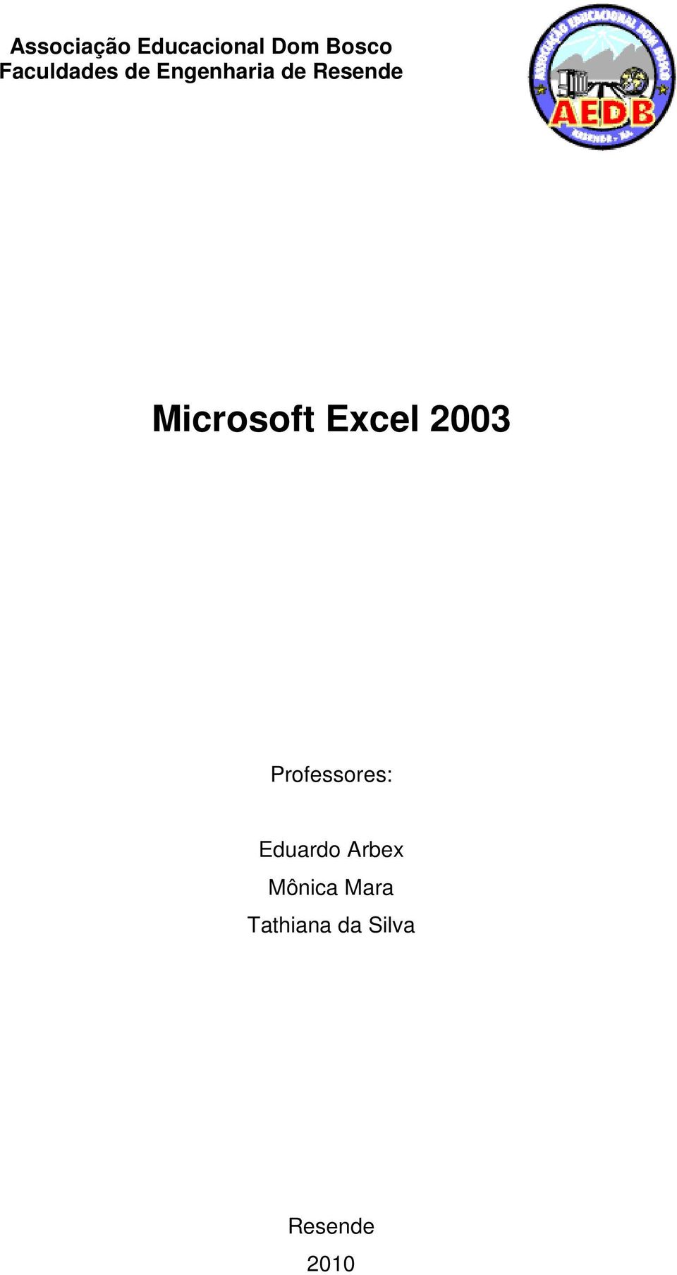 Microsoft Excel 2003 Professores: