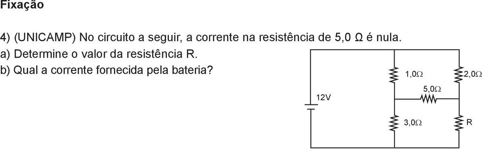 a) Determine o valor da resistência R.