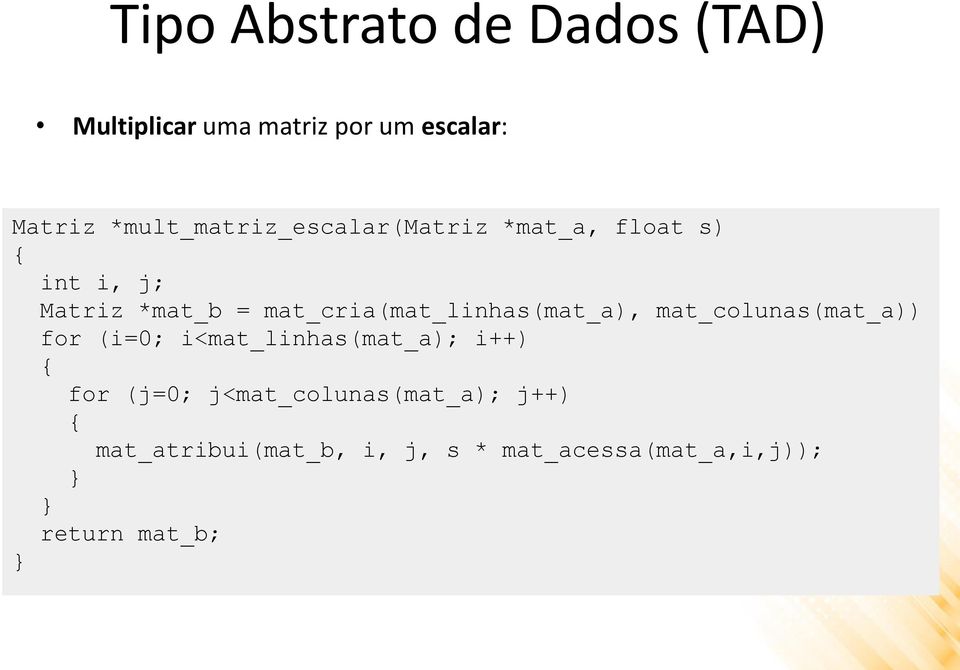 mat_cria(mat_linhas(mat_a), mat_colunas(mat_a)) for (i=0; i<mat_linhas(mat_a); i++)