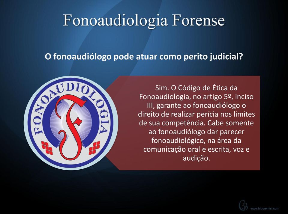 fonoaudiólogo o direito de realizar perícia nos limites de sua competência.