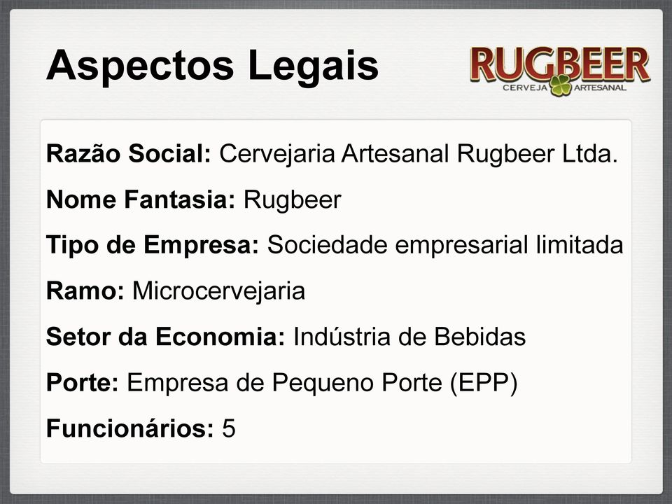 empresarial limitada Ramo: Microcervejaria Setor da Economia: