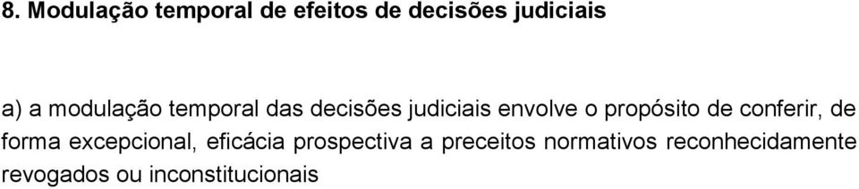 de conferir, de forma excepcional, eficácia prospectiva a