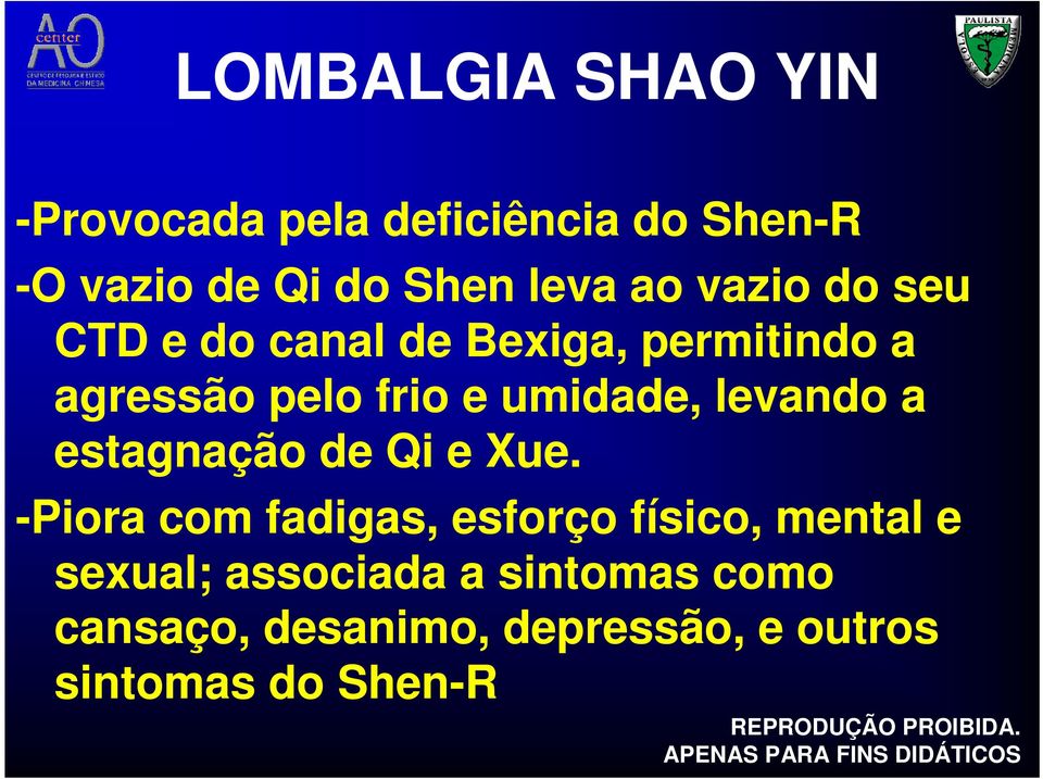 levando a estagnação de Qi e Xue.