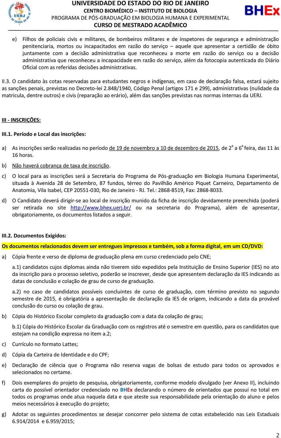 autenticada do Diário Oficial com as referidas decisões administrativas. II.3.