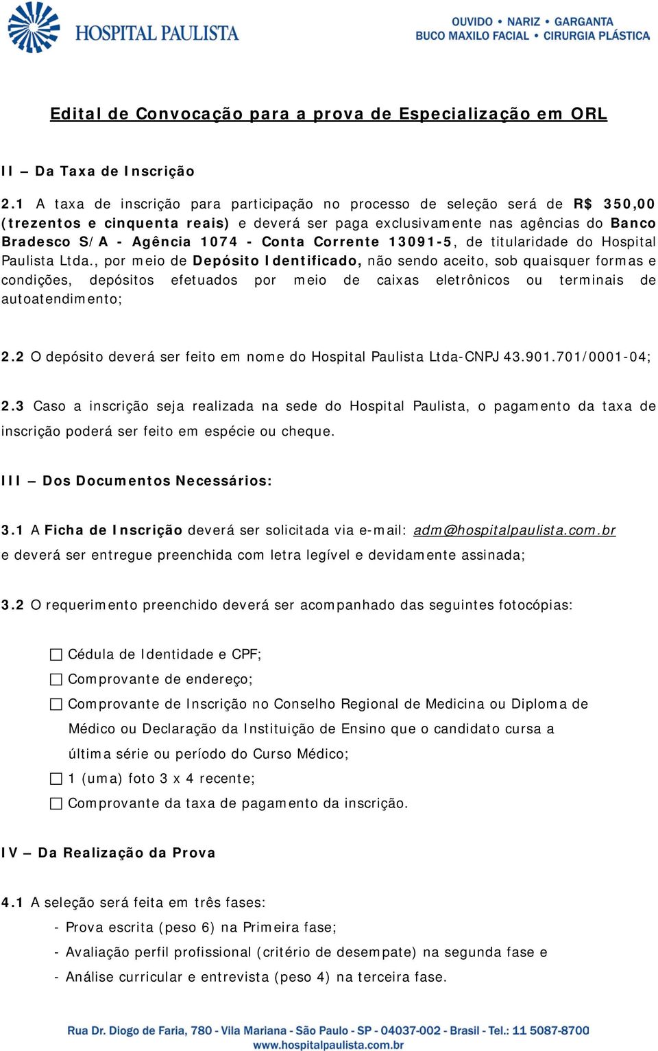 Conta Corrente 13091-5, de titularidade do Hospital Paulista Ltda.