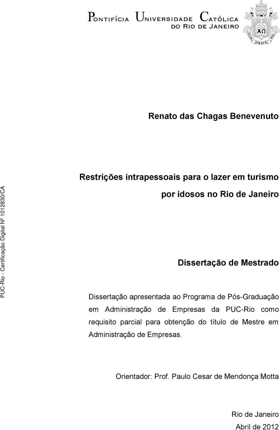 Administração de Empresas da PUC-Rio como requisito parcial para obtenção do título de Mestre em