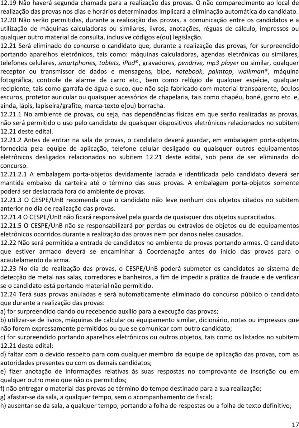 qualquer outro material de consulta, inclusive códigos e(ou) legislação. 12.