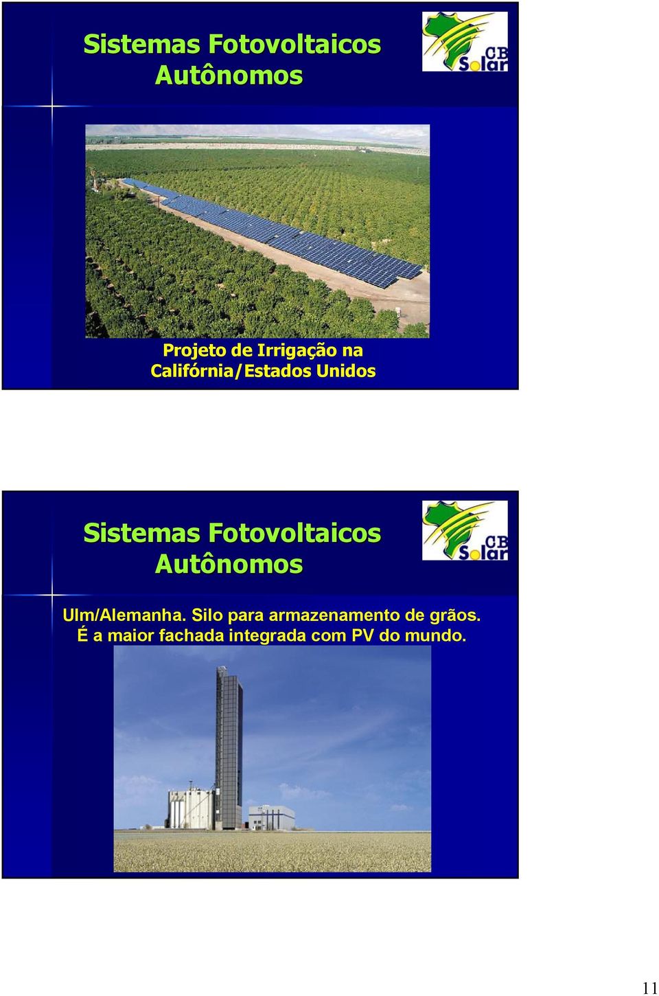 Fotovoltaicos Autônomos Ulm/Alemanha.