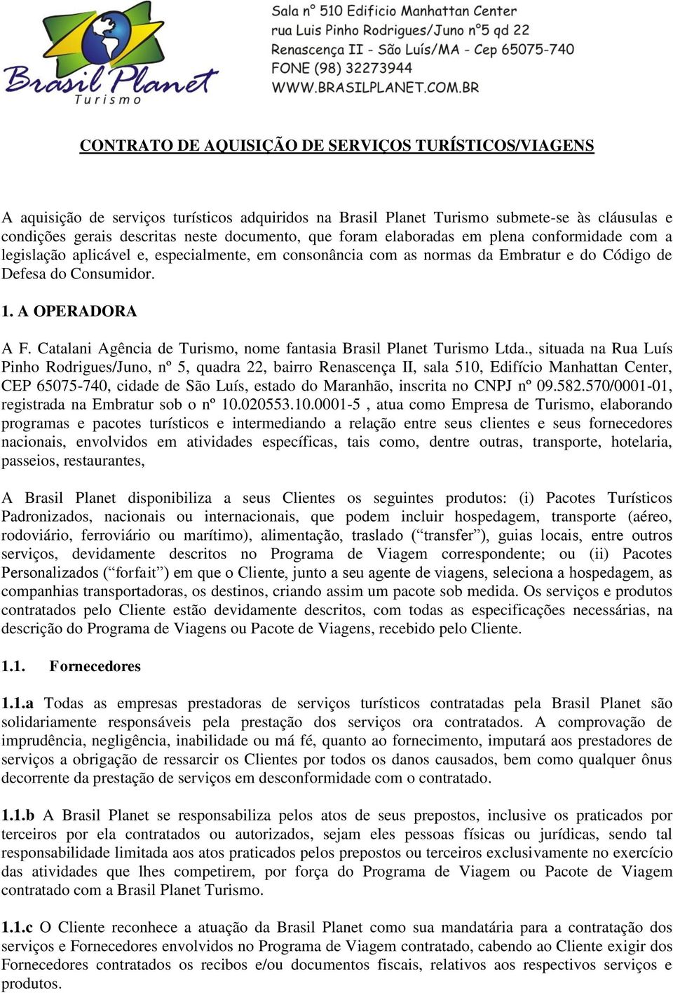 Catalani Agência de Turismo, nome fantasia Brasil Planet Turismo Ltda.