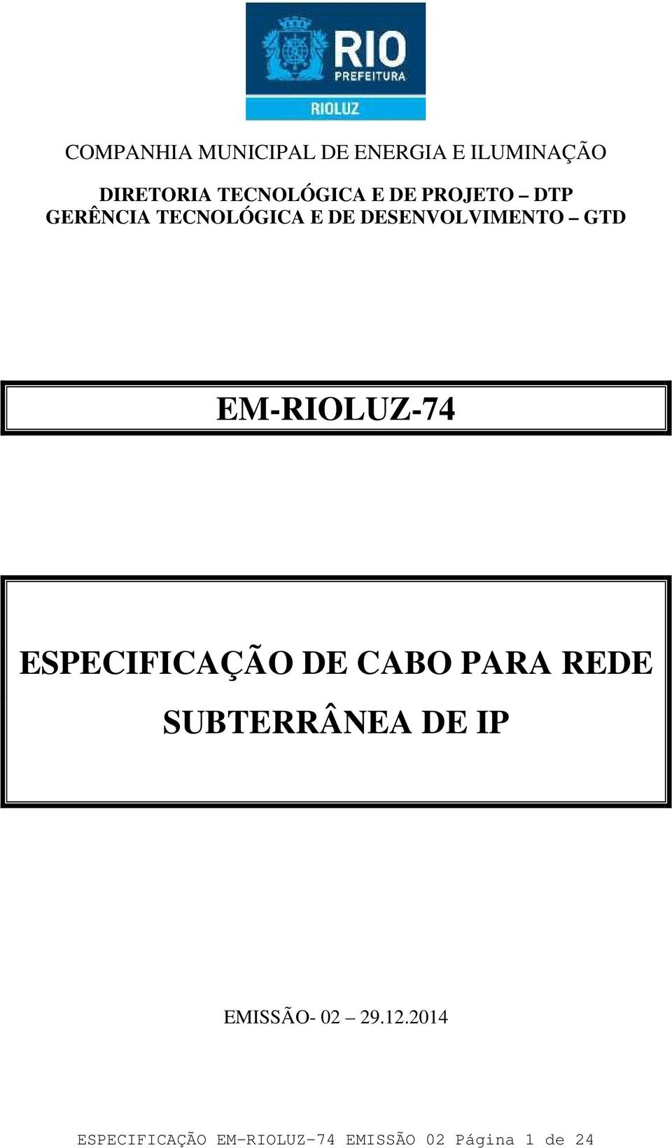 ESPECIFICAÇÃO DE CABO PARA REDE SUBTERRÂNEA DE IP