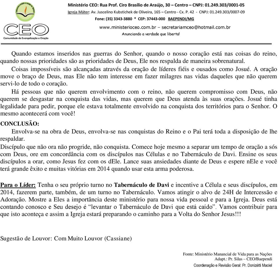 A oração move o braço de Deus, mas Ele não tem interesse em fazer milagres nas vidas daqueles que não querem servi-lo de todo o coração.