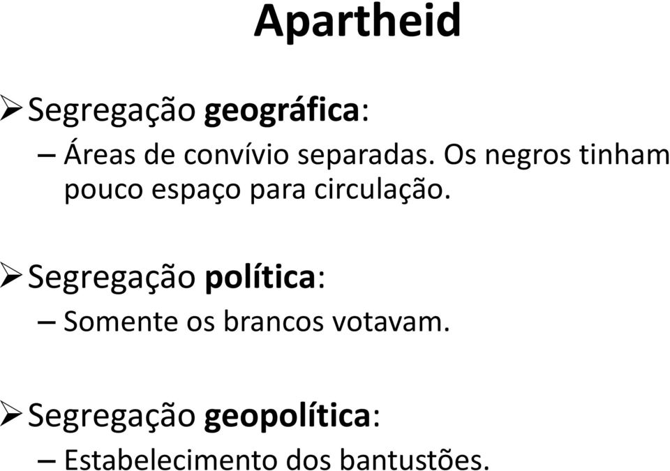 Os negros tinham pouco espaço para circulação.