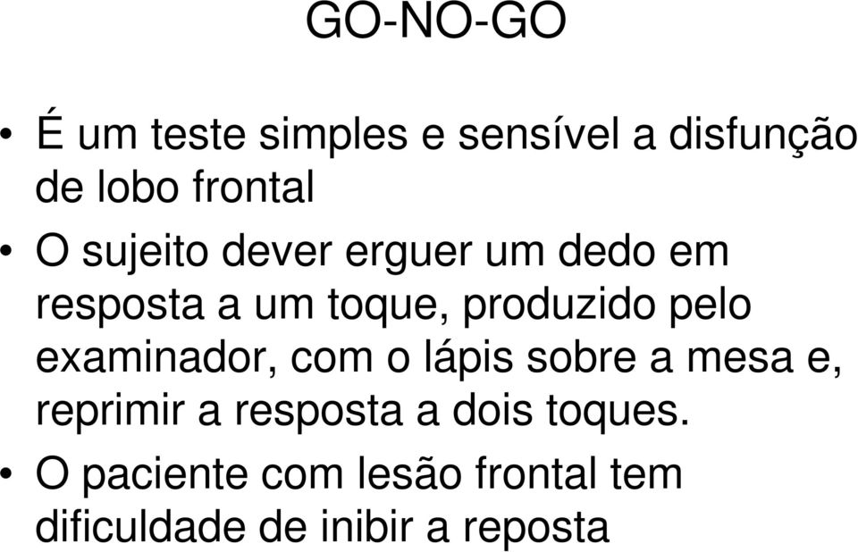 examinador, com o lápis sobre a mesa e, reprimir a resposta a dois