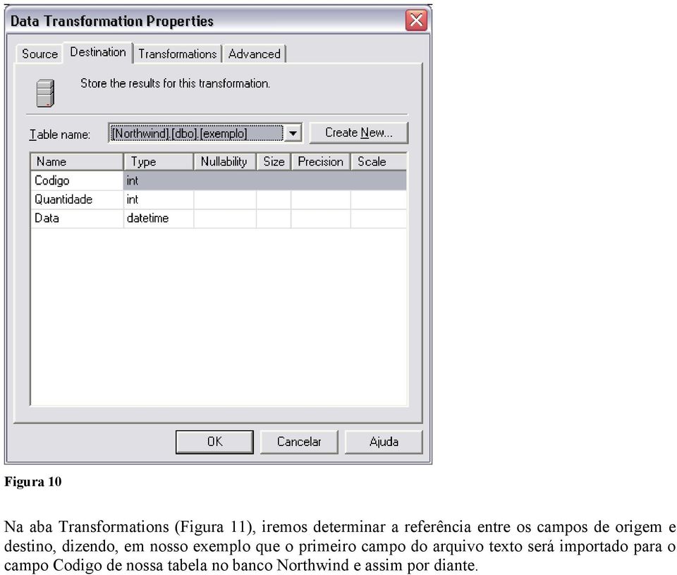 exemplo que o primeiro campo do arquivo texto será importado para