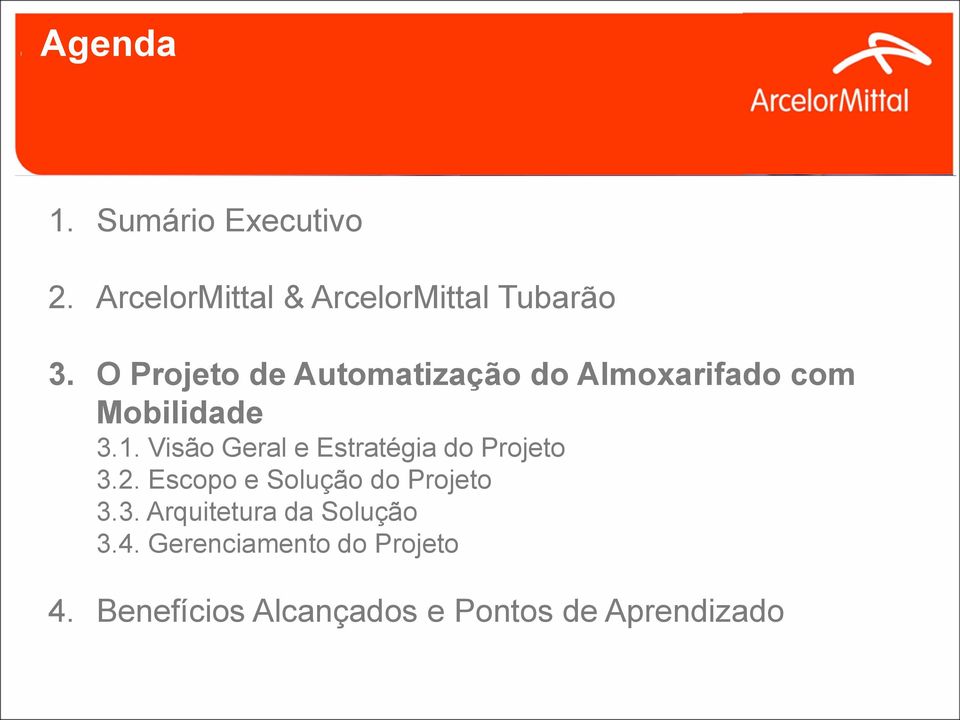 Visão Geral e Estratégia do Projeto 3.2. Escopo e Solução do Projeto 3.3. Arquitetura da Solução 3.