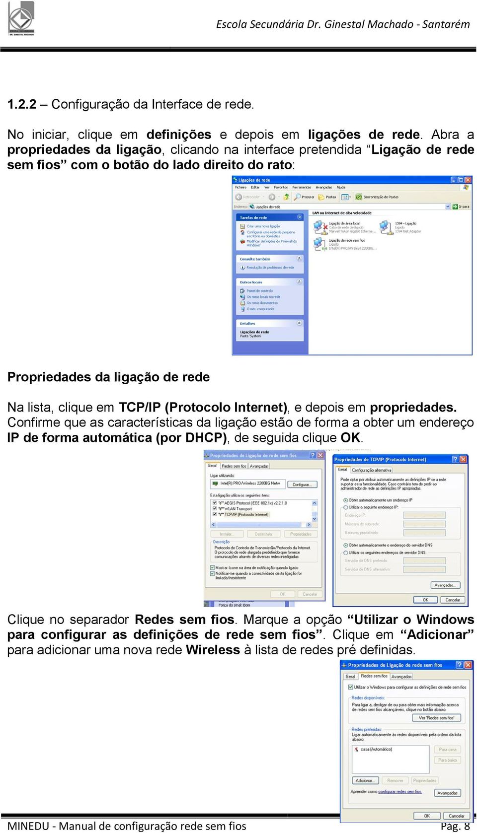 TCP/IP (Protocolo Internet), e depois em propriedades.