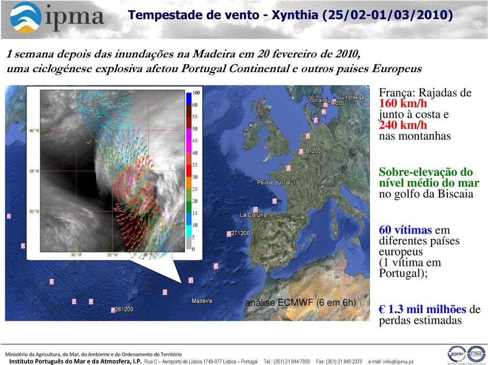 km/h junto à costa e 240 km/h nas montanhas Sobre-elevação do nível médio do mar no golfo da Biscaia 60