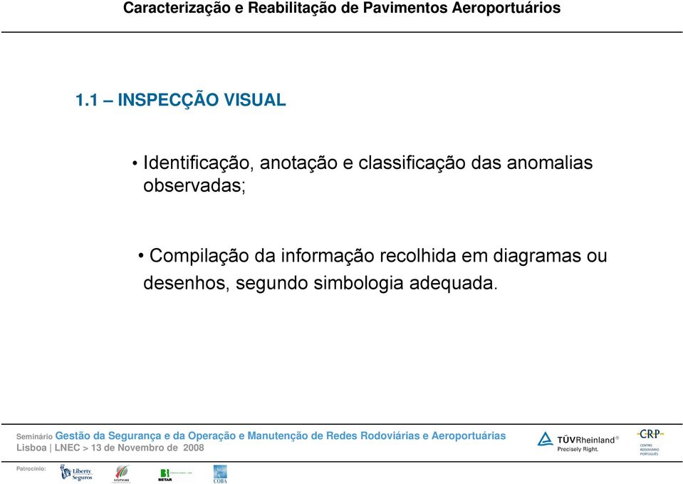 observadas; Compilação da informação