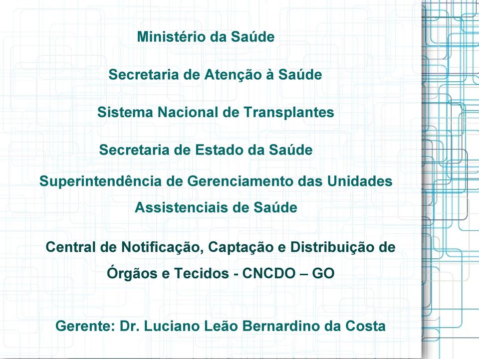 das Unidades Assistenciais de Saúde Central de Notificação, Captação e